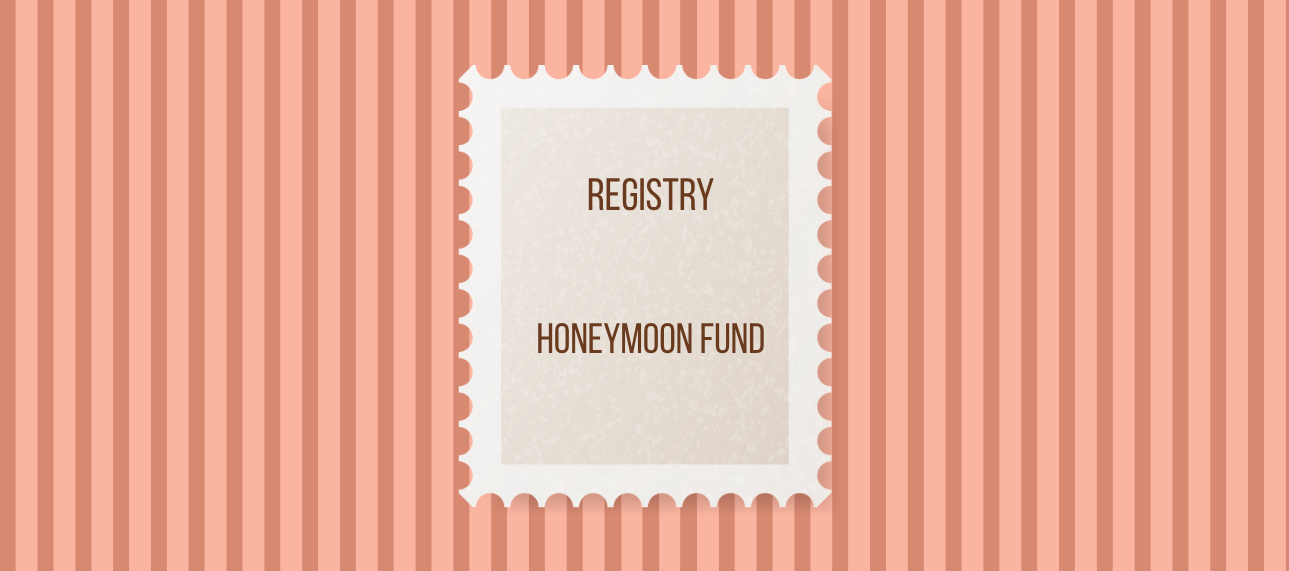 Registry and Honeymoon Fund